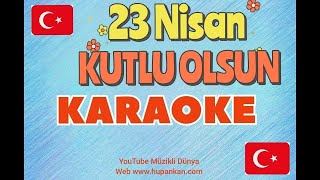 23 Nisan Kutlu Olsun Altyapı (Karaoke)