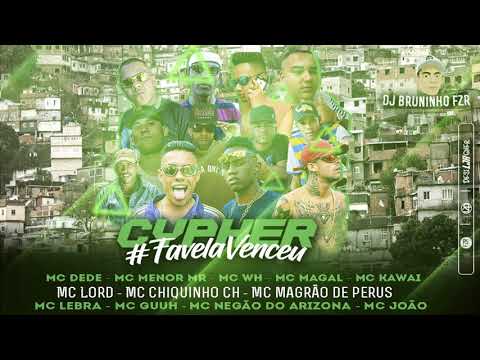 Cypher ( FAVELA VENCEU ) - MC DEDE - MAGAL - CHIQUINHO CH - MENOR MR - WH - GU - LEBRA
