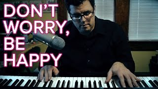 Video thumbnail of "DON'T WORRY, BE HAPPY - Minor Key Cover of Bobby McFerrin's classic hit"