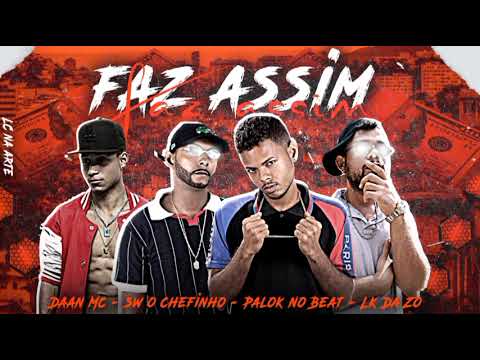 🔴PALOK NO BEAT, LK DA ZO, SW O CHEFINHO E MC DAAN - FAZ ASSIM - LANÇAMENTO 2022!🔴