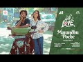 Marandhu Poche Video Song With Love Abishan Jeevinth Anaswara Rajan Madhan Sean Roldan