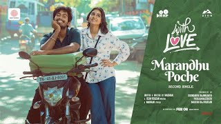 Marandhu Poche – Video Song | With Love | Abishan Jeevinth | Anaswara Rajan | Madhan | Sean Roldan
