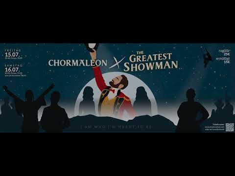 CHORMÄLEON x The Greatest Showman - Trailer