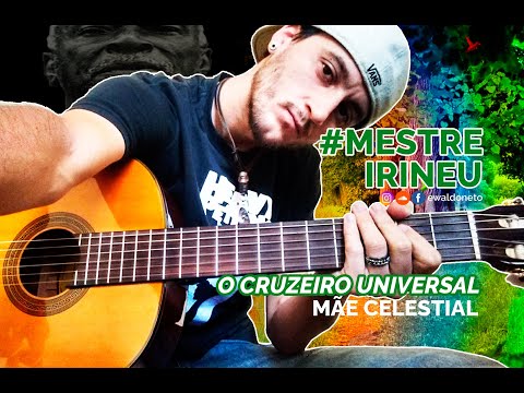 Cruzeiro Universal Hino 09 - Mãe Celestial / Mestre Irineu