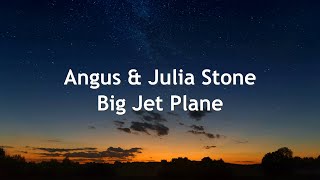 Angus &amp; Julia Stone - Big Jet Plane Lyrics