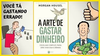 A Arte de Gastar Dinheiro: Escolhas Simples para uma Vida Mais Rica