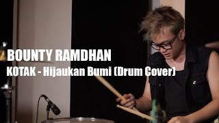 Bounty Ramdhan - Kotak - Hijaukan Bumi (Drum Cover)