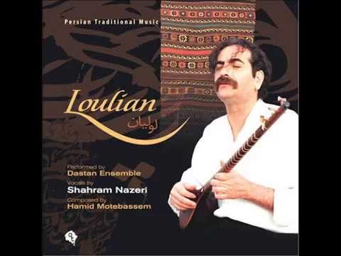 Shahram Nazeri & Dastan Ensemble - Loulian