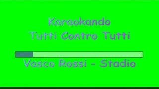 Karaoke Italiano - Tutti contro tutti - Vasco Rossi - Stadio ( Testo )