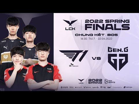 Bình Luận Tiếng Việt: T1 vs GEN (BO5) | Chung Kết LCK Mùa Xuân 2022