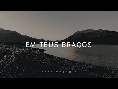 Fundo Musical | Instrumental Worship Piano | Em Teus Braços | Oração e Meditação