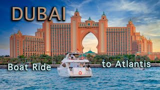 Dubai Marina Boat Ride to Atlantis