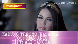 Download lagu KADUNG TRESNO (Karaoke) - DIAN ANIC mp3