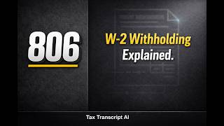 IRS Code 806 — W-2 Withholding on Your Client's Transcript