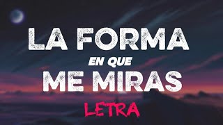 La Forma en que me miras (Letra)