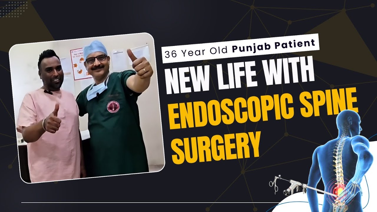 36 Year Old Punjab Patient | New Life with Endoscopic Spine Surgery | Spine Masters