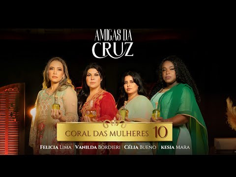 Coral Das Mulheres 10: Amigas Da Cruz - Vanilda…