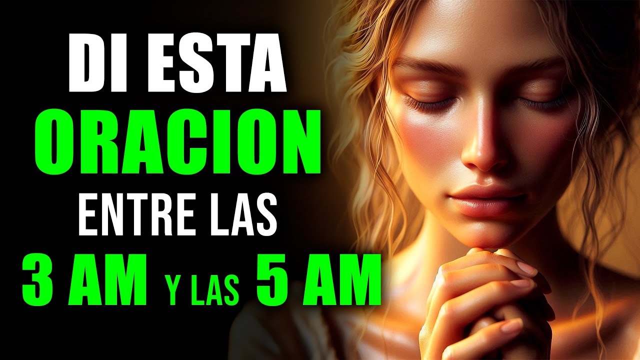 Di esta Poderosa ORACIÓN Si te DESPIERTAS entre las 3 y las 5 de la Mañana