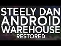 Steely Dan - Android Warehouse (Restored Demo)