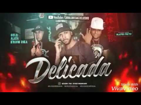 SELO E ALATA E KELVIN ZICA-DELICADA-PLAYBACK OFICIAL