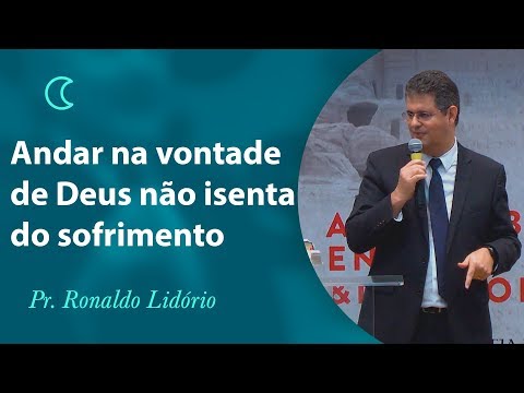 Walking in God's will does not exempt suffering - Pr Ronaldo Lidório