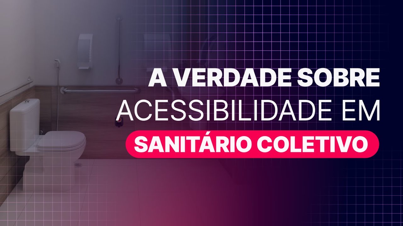 ETAPAS mais IMPORTANTES para garantir um BANHEIRO ACESSÍVEL I Acessibilidade Aplicada