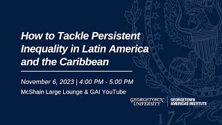 How to Tackle Persistent Inequality in Latin America and the Caribbean