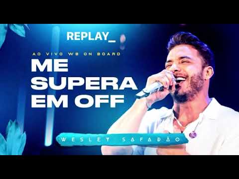 WESLEY SAFADÃO - ME SUPERA EM OFF (REPERTÓRIO NOVO)