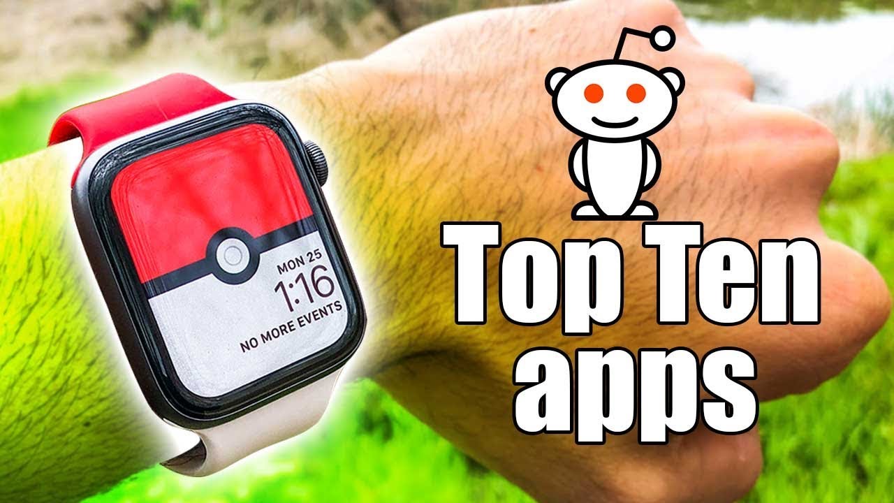 Reddit Best Apple Watch Apps Top 10 Pick