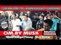 1 JAM FULL ALBUM SAHABAT PANGGUNG BERKAT YAKIN MUSIK SUNGAI PINANG BERGOYANG