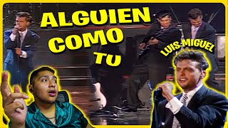 REACCION Luis Miguel - Alguien Como Tú (Jowyyy)