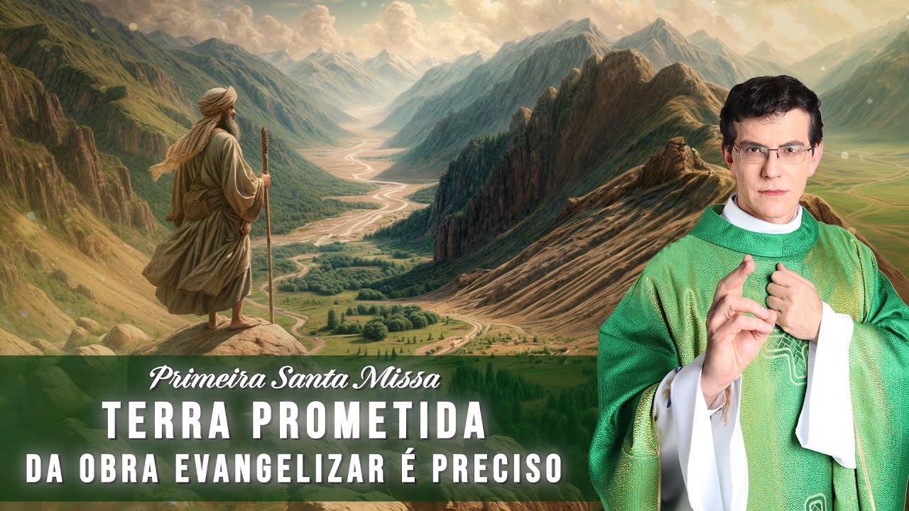 1º SANTA MISSA | TERRA PROMETIDA DA OBRA EVANGELIZAR É PRECISO