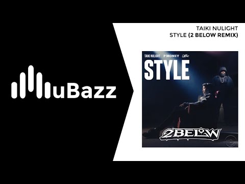 Taiki Nulight x P Money x Capo Lee - Style (2 Below Remix)
