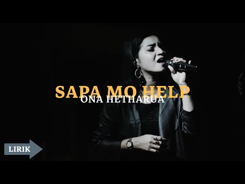 SAPA MO HELP - ONA HETHARUA (LIRIK VIDEO) LAGU AMBON TERBARU 2020