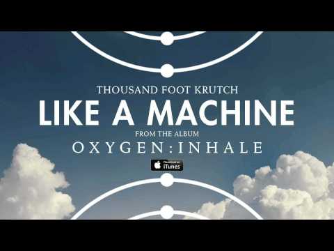 Thousand Foot Krutch: Like a Machine (Official Audio)