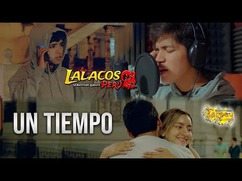 SEBASTÍAN ZÁRATE ( Lalacos Perú )  Un tiempo - vídeo Oficial 4k Tarpuy Producciones 2025