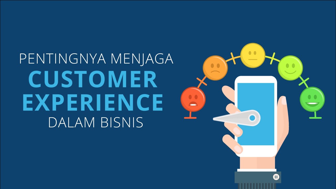Pentingnya Menjaga Customer Experience Dalam Bisnis