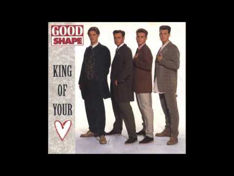 Good Shape - King of your heart