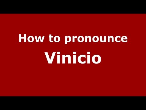 How to pronounce Vinicio
