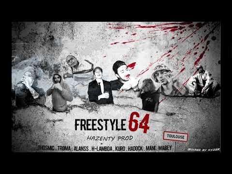 Freestyle 64 - THOSMIC / TROMA / ALANSS / HLAMBDA / KURO / HADOCK / MANI / MABEY ( Hazenty prod )