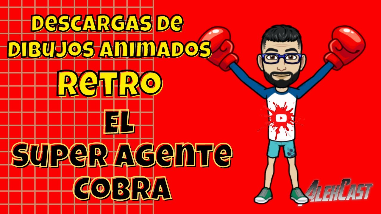 Descargas de Dibujos Animados RETRO -El Súper Agente Cobra🐍