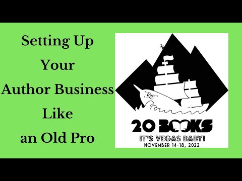 20Books Vegas 2022 Day 1 - Setting Up Your Author Business Like an Old Pro