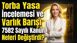 7582 Sayılı Kanun Neleri Değiştirdi? | Torba Yasa İncelemesi ve Varlık