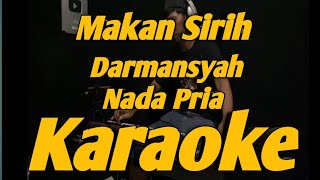 Download lagu Makan Sirih Karaoke Darmansyah Nada Pria Versi Melayu KORG PA700 mp3