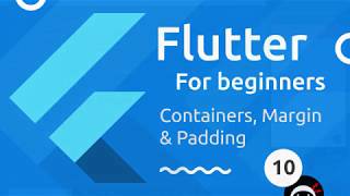 Flutter Tutorial for Beginners #10 - Containers & Padding