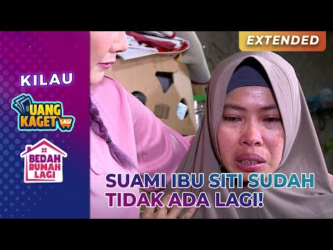 DITINGGAL SUAMI! Ibu Siti Berjuang Sendiri! | KILAU UANG KAGET & BEDAH RUMAH | PART 3/8