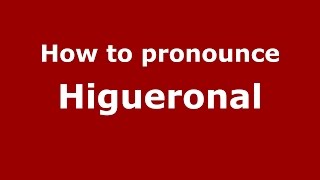 How to pronounce Higueronal