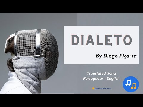 Dialeto by Diogo Piçarra (Translation from Portuguese to English)