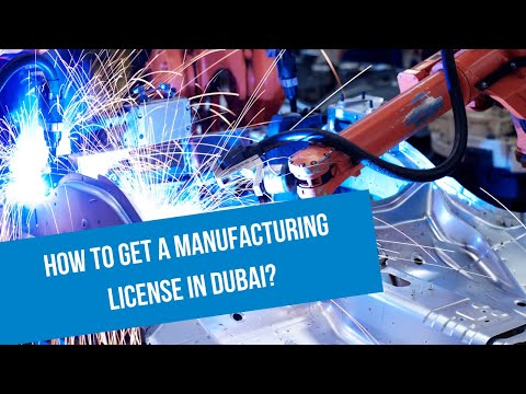 How to Get a Manufacturing License in Dubai?