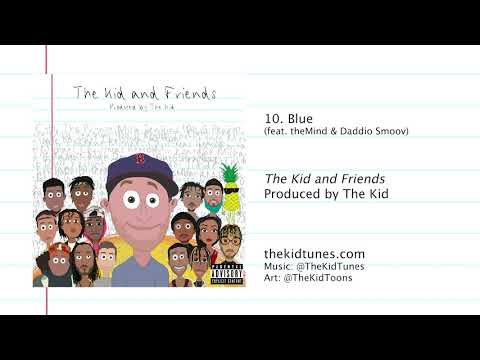 The Kid - Blue (feat. theMind & Daddio Smoov)